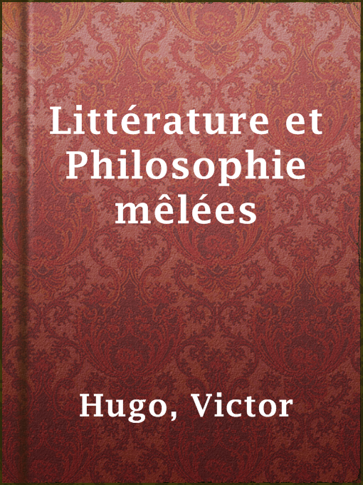 Title details for Littérature et Philosophie mêlées by Victor Hugo - Available